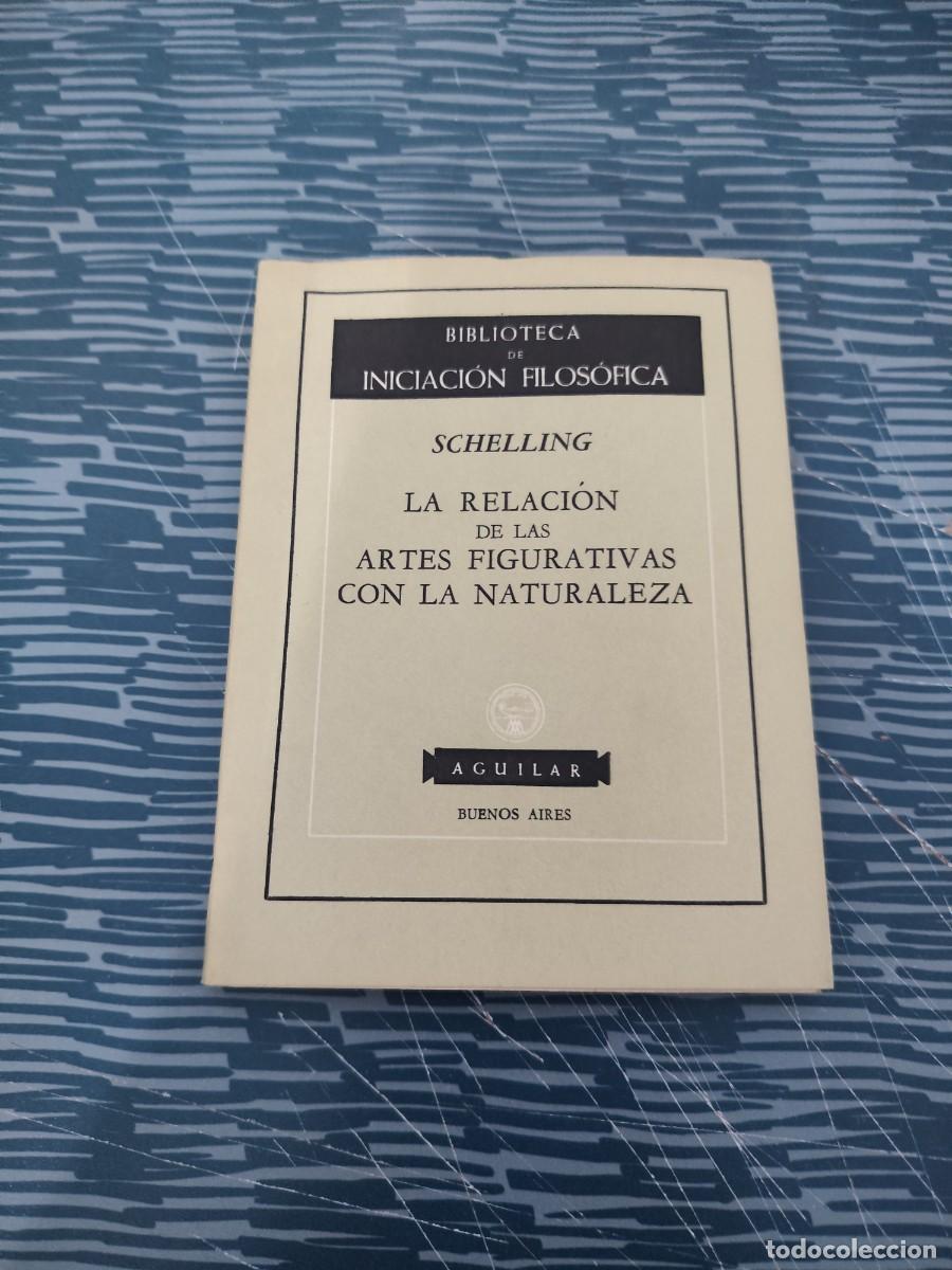 Libros de segunda mano: LA RELACI&Oacute;N DE LAS ARTES FIGURATIVAS CON LA NATURALEZA,SCHELLING, AGUILAR EDITORIAL,1959,83 P&Aacute;GINAS.