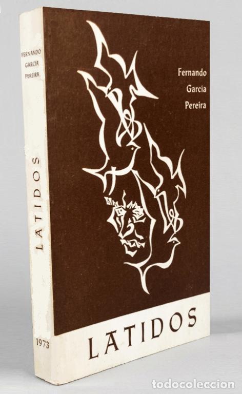 Libros de segunda mano: FERNANDO GARCIA PEREIRA. LATIDOS. PONTEVEDRA. GALICIA. A&Ntilde;O 1973.