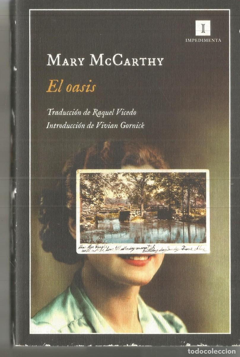 Libros de segunda mano: MARY McCARTHY. EL OASIS. IMPEDIMENTA. PRIMERA EDICION.