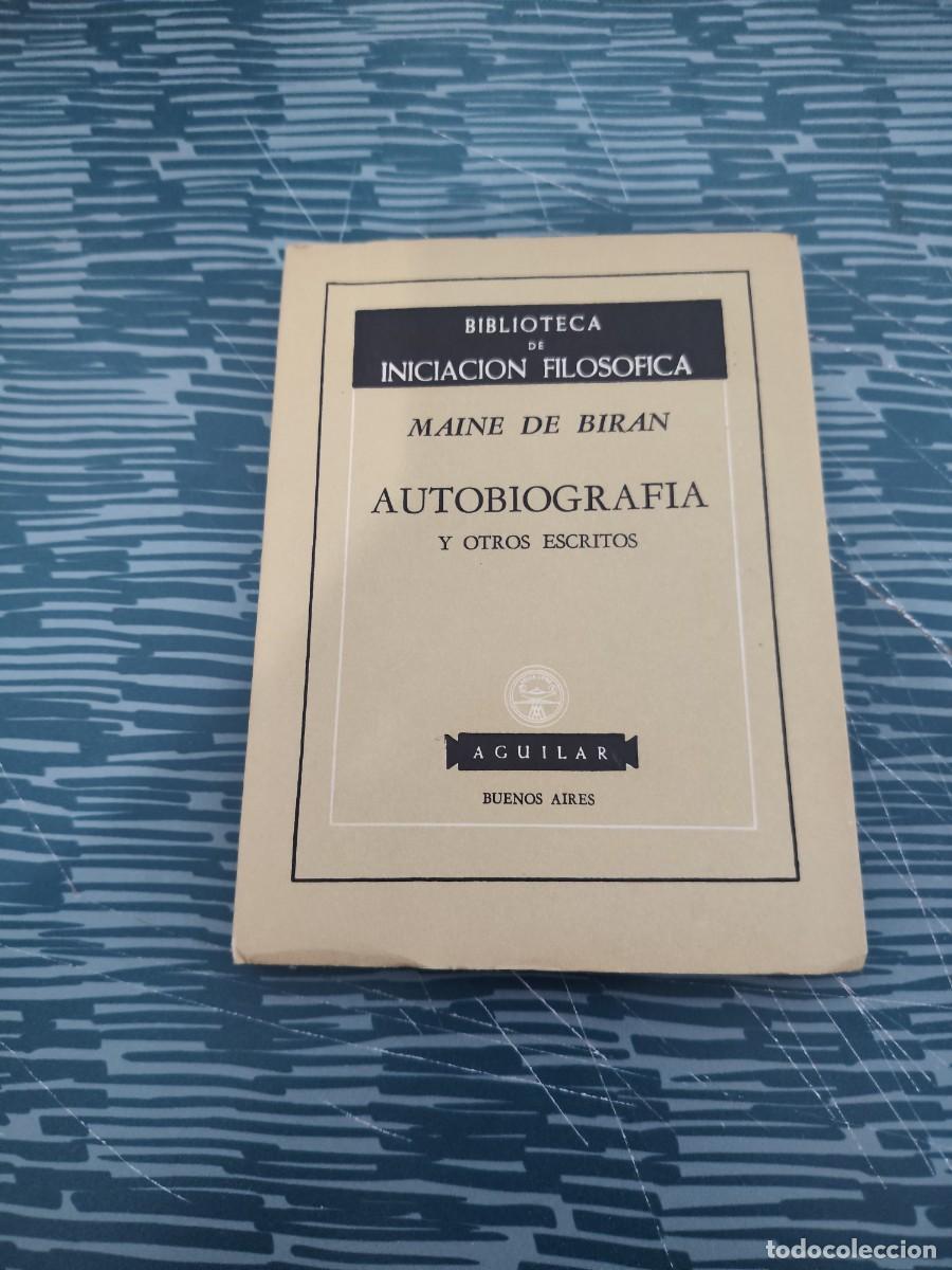 Libros de segunda mano: AUTOBIOGRAF&Iacute;A Y OTROS ESCRITOS,MAINE DE BIRAN, AGUILAR EDITORIAL,1960,114 P&Aacute;GINAS.