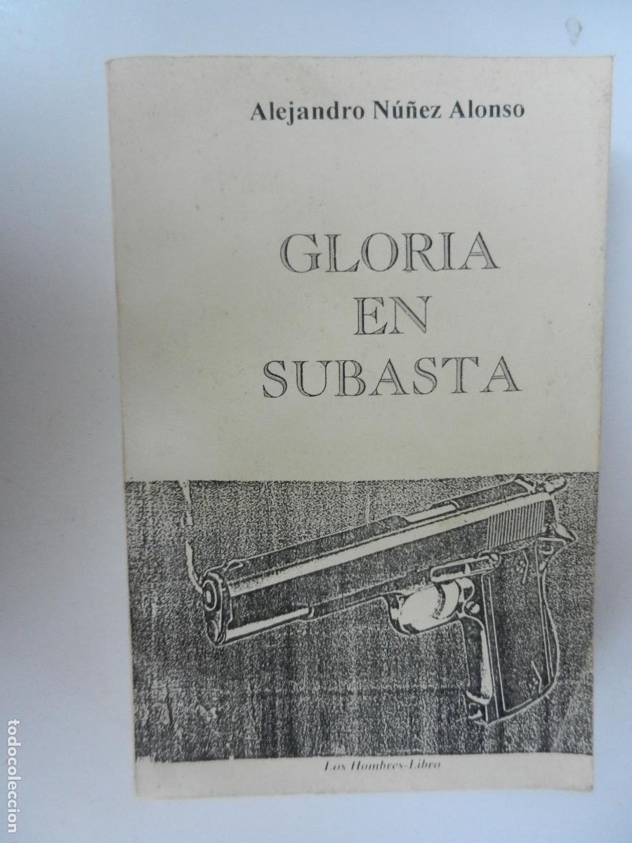 Libros de segunda mano: GLORIA EN SUBASTAS - ALEJANDRO N&Uacute;&Ntilde;EZ ALONSO - COLECCI&Oacute;N LOS HOMBRES-LIBRO.