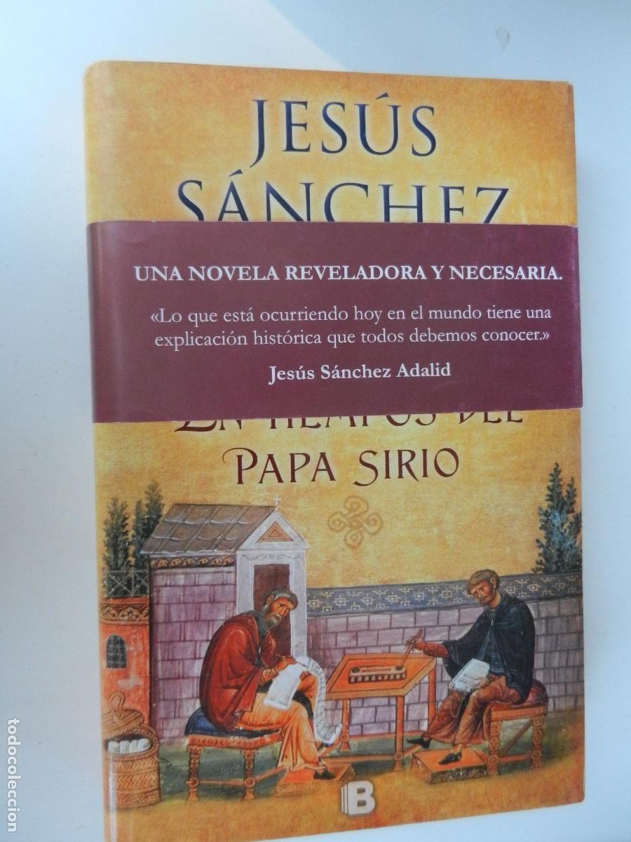Libros de segunda mano: EN TIEMPOS DEL PAPA SIRIO - JES&Uacute;S S&Aacute;NCHEZ ADALID - EDICIONES B 1&ordf; ED. 2016.