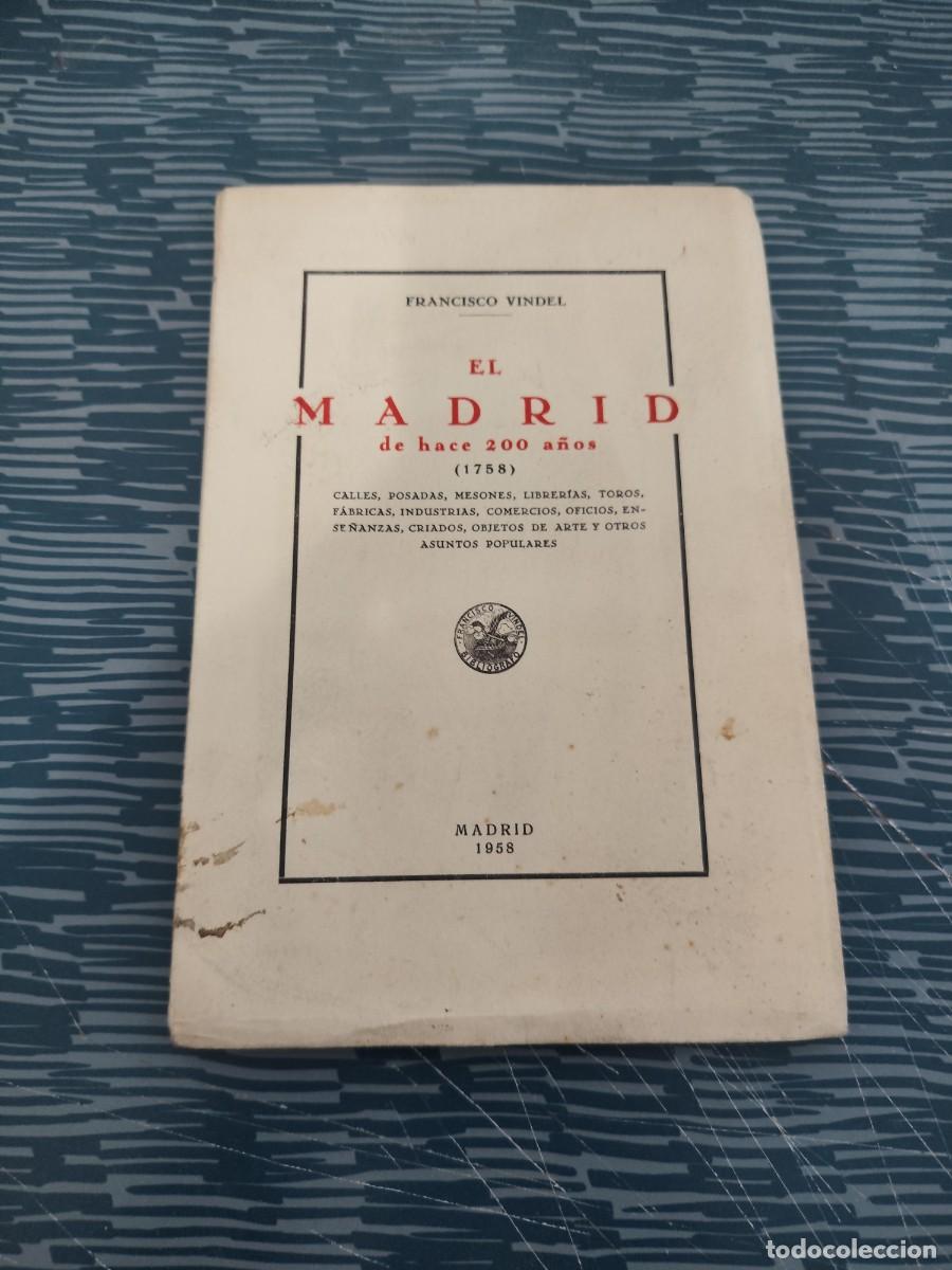 Libros de segunda mano: EL MADRID DE HACE 200 A&Ntilde;OS (1758), FRANCISCO VINDEL, MADRID,1958, INTONSO.