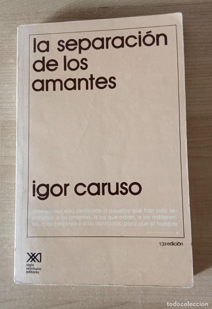 Libros de segunda mano: la separacion de los amantes.. igor carusso.. siglo veintiuno editores. 1986
