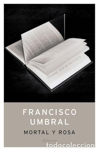 Libri di seconda mano: Mortal y Rosa. Francisco Umbral. 1&ordf; edici&oacute;n