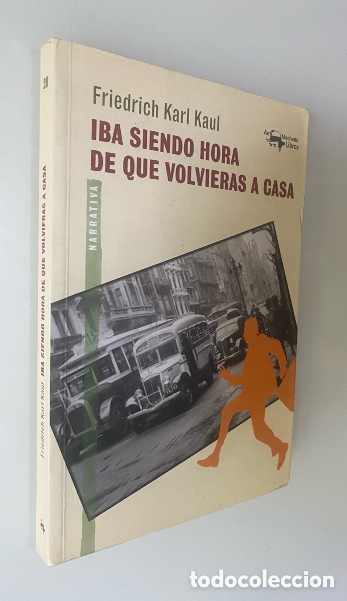Second hand books: Iba siendo hora de que volvieras a casa - KAUL, Friedrich Karl