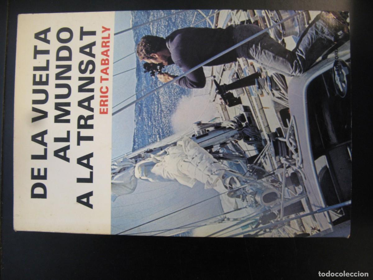 Libros de segunda mano: DE LA VUELTA AL MUNDO A LA TRANSAT. ERIC TABARLY