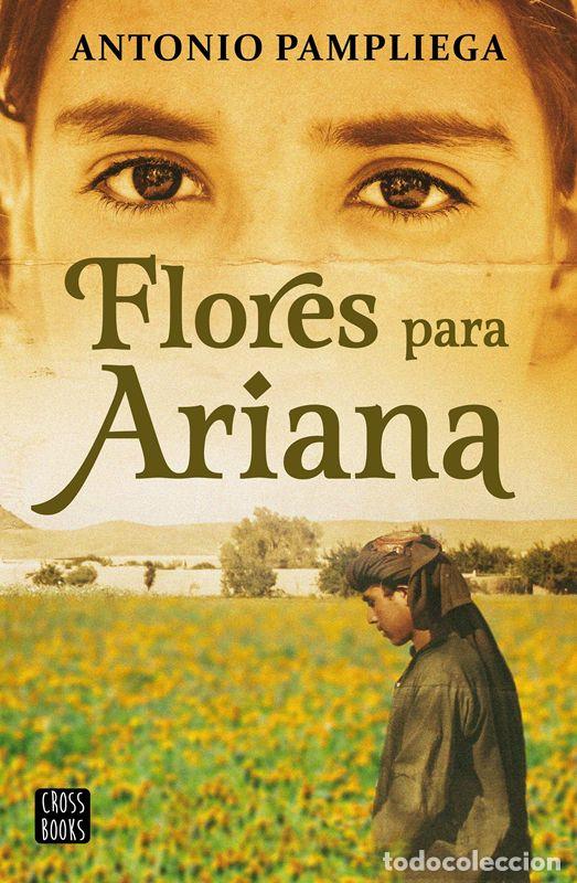 Libros de segunda mano: Flores para Ariana. - Antonio Pampliega.