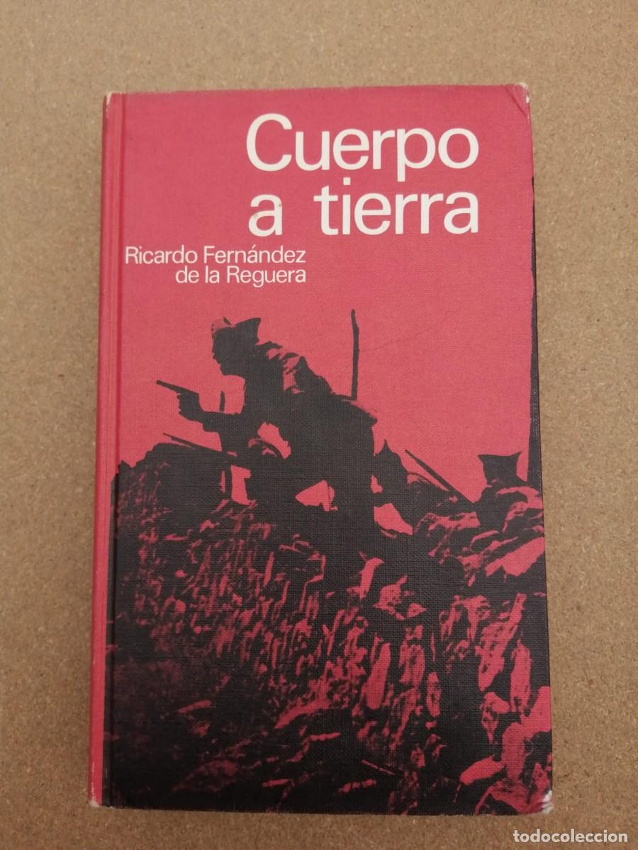 Libros de segunda mano: CUERPO A TIERRA (RICARDO FERNANDEZ DE LA REGUERA)