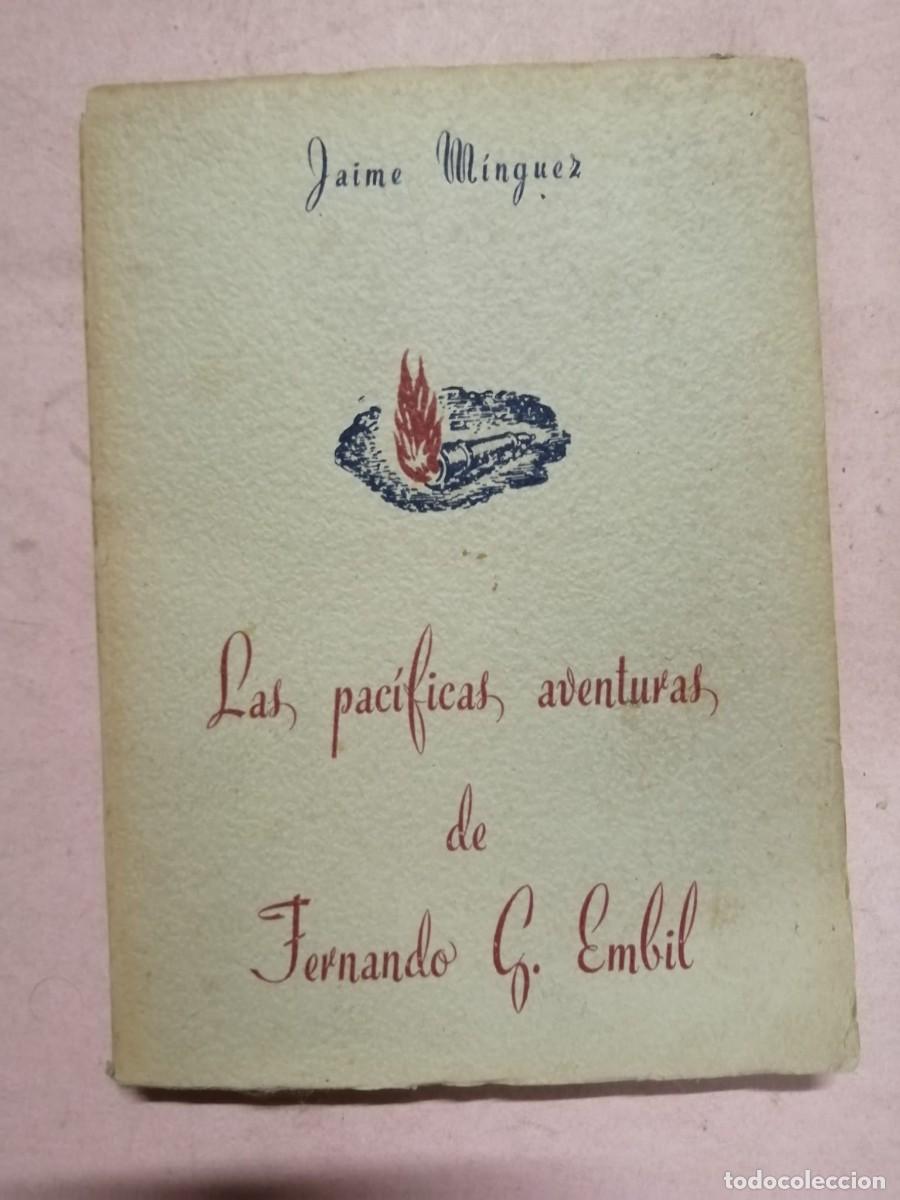 Libros de segunda mano: LAS PACIFICAS AVENTURAS DE FERNANDO G. EMBIL (JAIME MINGUEZ)