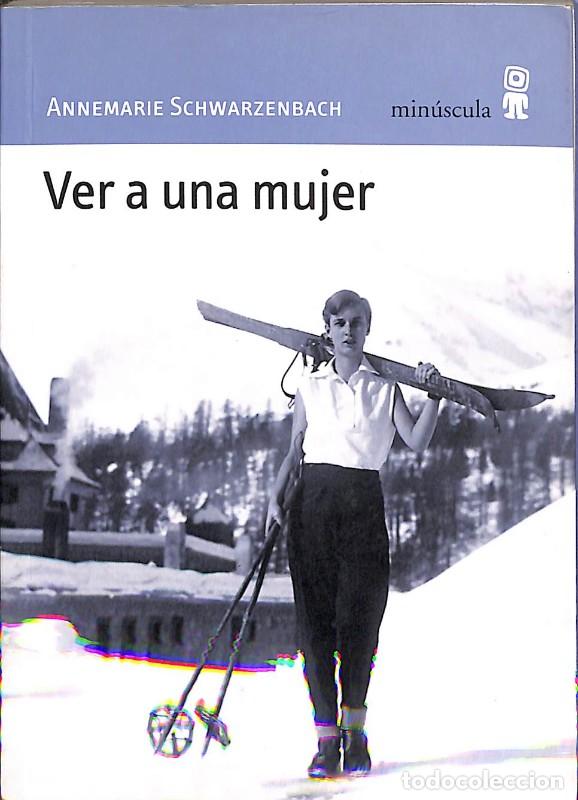 Libros de segunda mano: Ver a una Mujer - Annemarie Schwarzenbach - Editorial Minuscula - Paisajes Narrados, Vol: 38