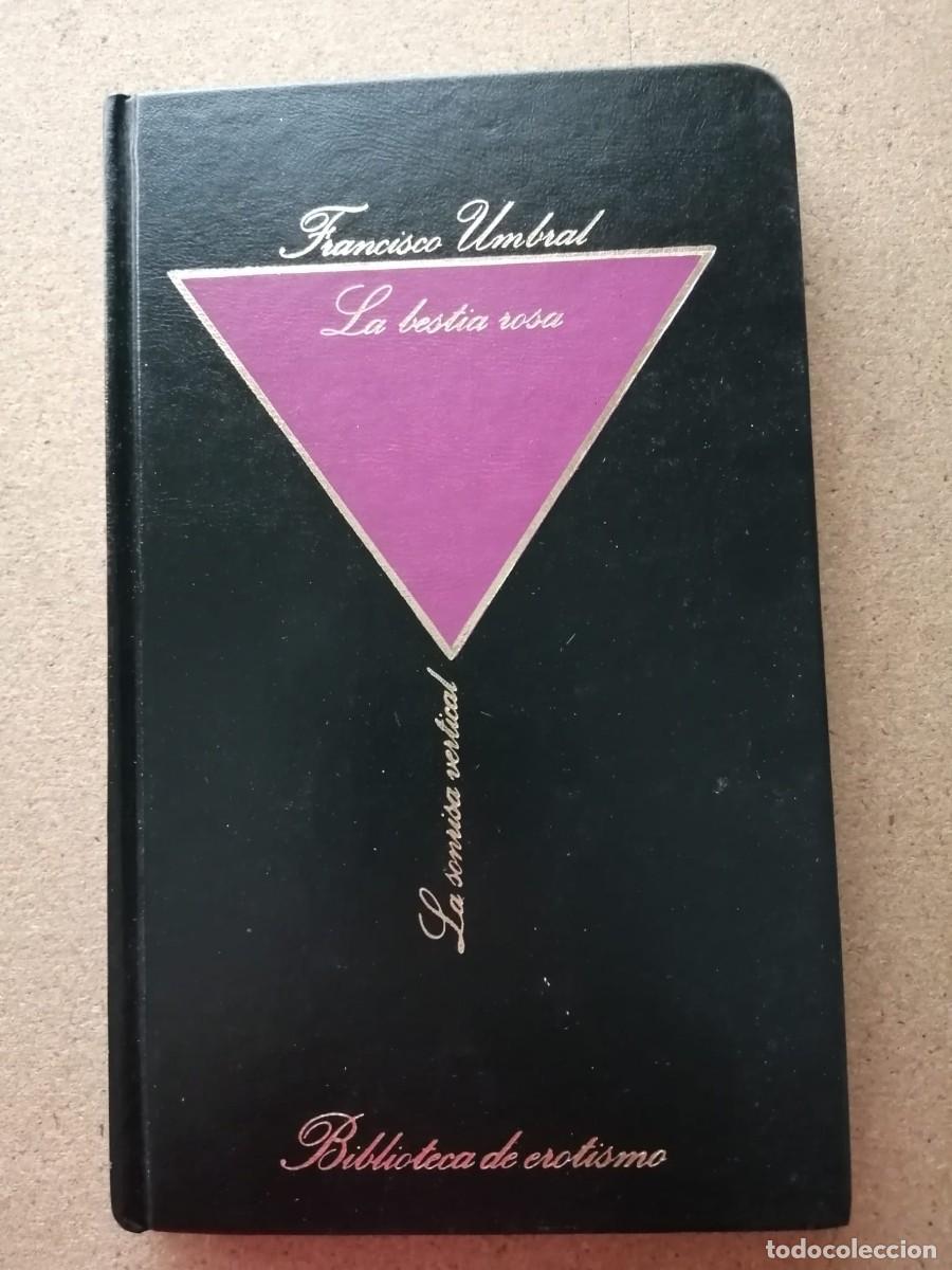 Libros de segunda mano: LA BESTIA ROSA (FRANCISCO UMBRAL)
