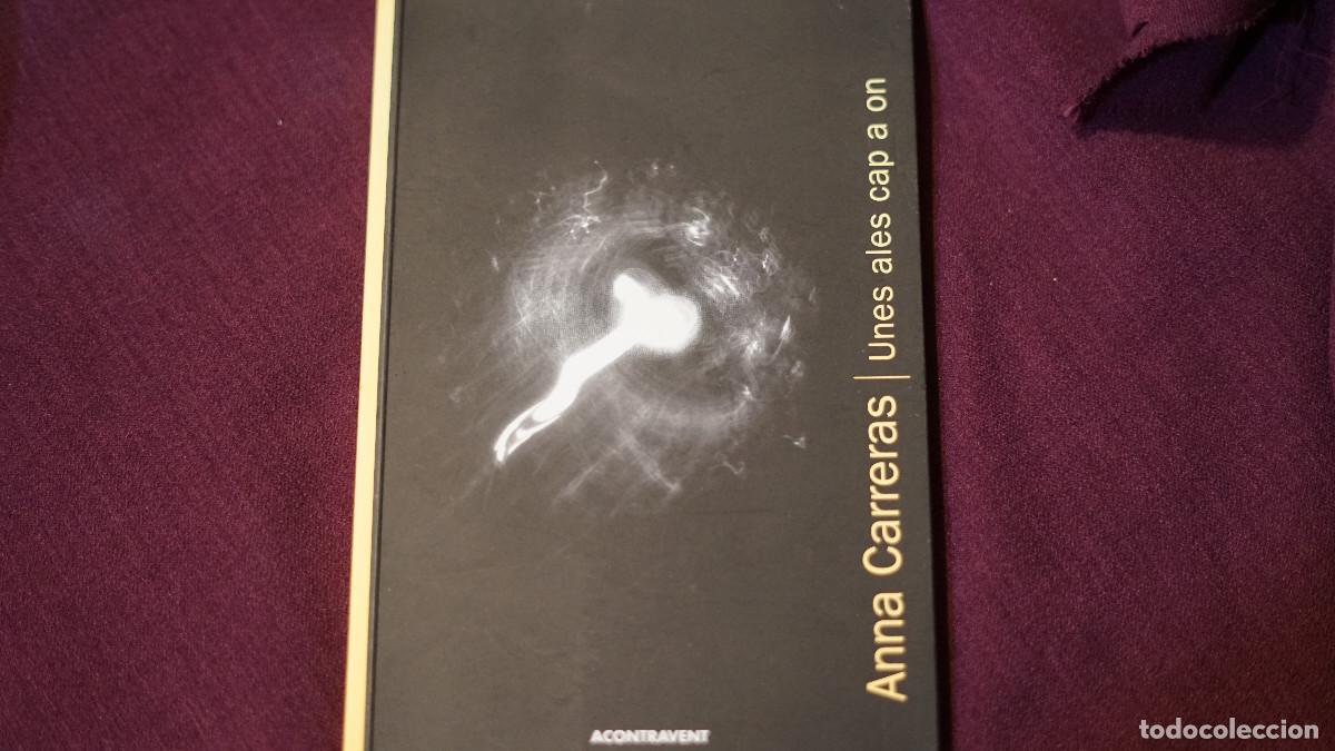 Libros de segunda mano: Anna Carreras - Unes ales cap a on - A contravent 2011