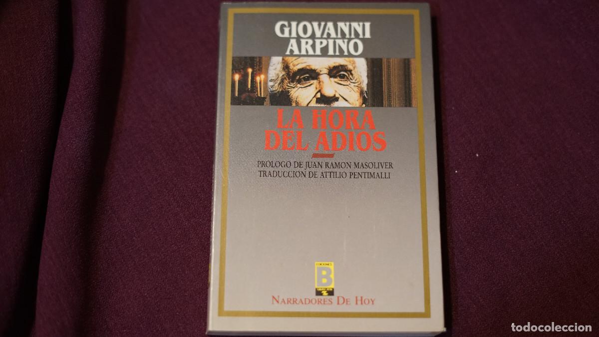Libros de segunda mano: Giovanni Arpino - La hora del adios - Ediciones B 1988