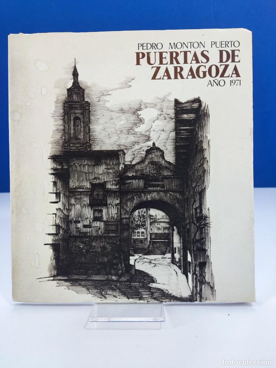 Libros de segunda mano: PUERTAS DE ZARAGOZA / PEDRO MONTON PUERTO, A&Ntilde;O 1971