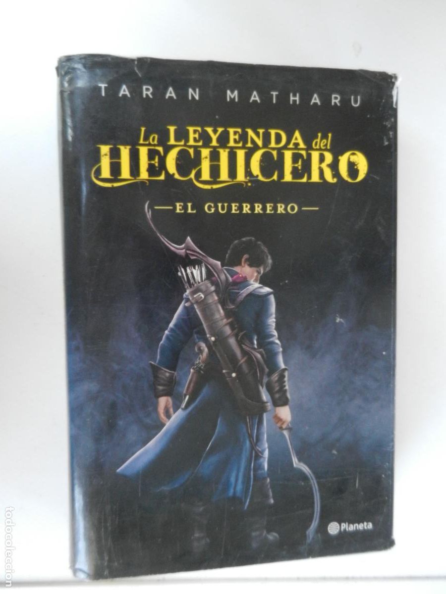 Libros de segunda mano: LA LEYENDA DEL HECHICERO: EL GUERRERO - TARAN MATHARU - EDITORIAL PLANETA 1&ordf; EDICI&Oacute;N 2016.