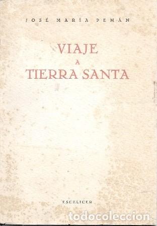 Libros de segunda mano: VIAJE A TIERRA SANTA - PEMAN, JOSE MARIA - A-PEMAN-322