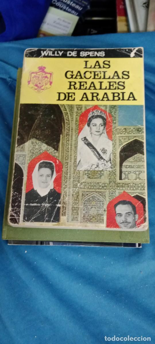 Libros de segunda mano: LAS GACELAS REALES DE ARABIA (WILLY DE SPENS) ED. LUIS CARALT LIBRO GG-DNI