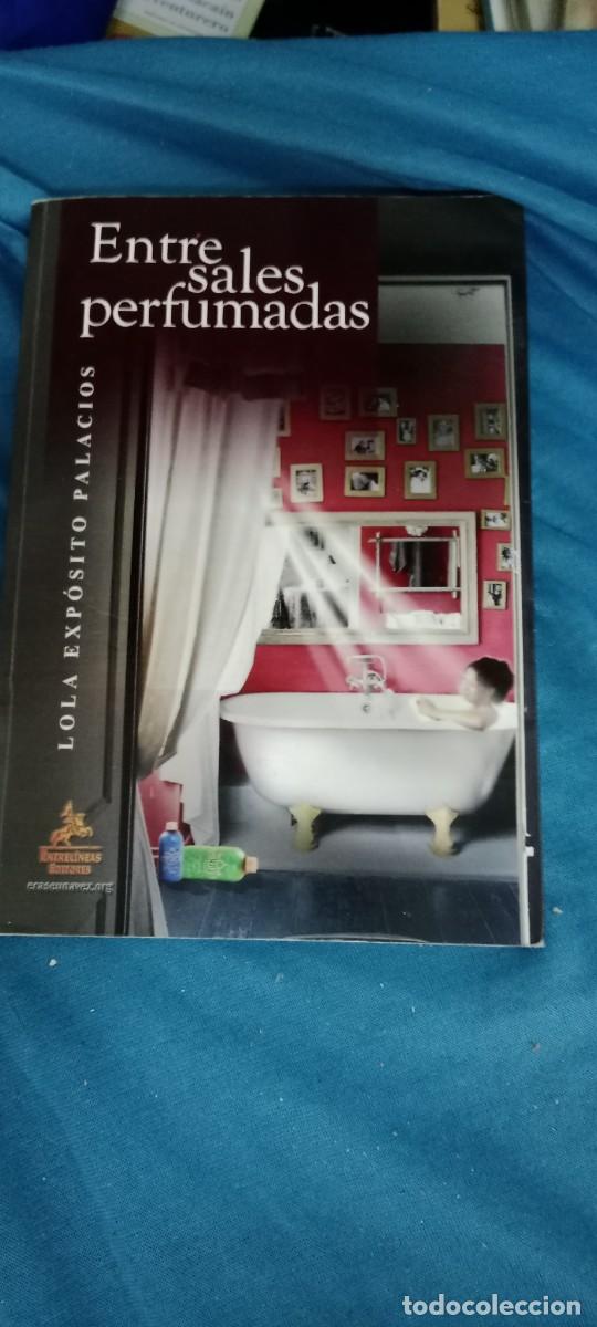 Libros de segunda mano: ENTRE SALES PERFUMADAS LOLA EXPOSITO PALACIOS LIBRO GG-DNI