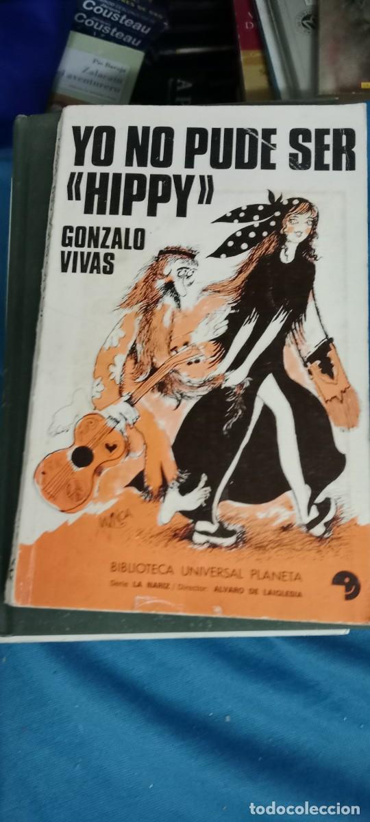 Libros de segunda mano: YO NO PUDE SER HIPPY. VIVAS, GONZALO LIBRO GG-DNI
