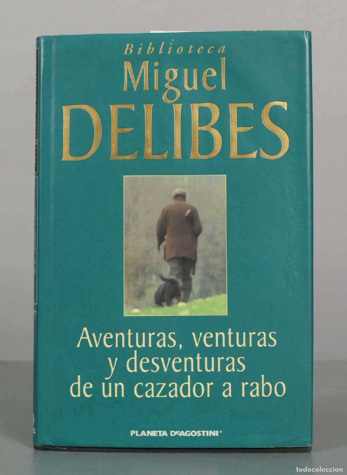 Libros de segunda mano: Aventuras, venturas y desventuras de un cazador a rabo - Miguel Delibes - Planeta DeAgostini