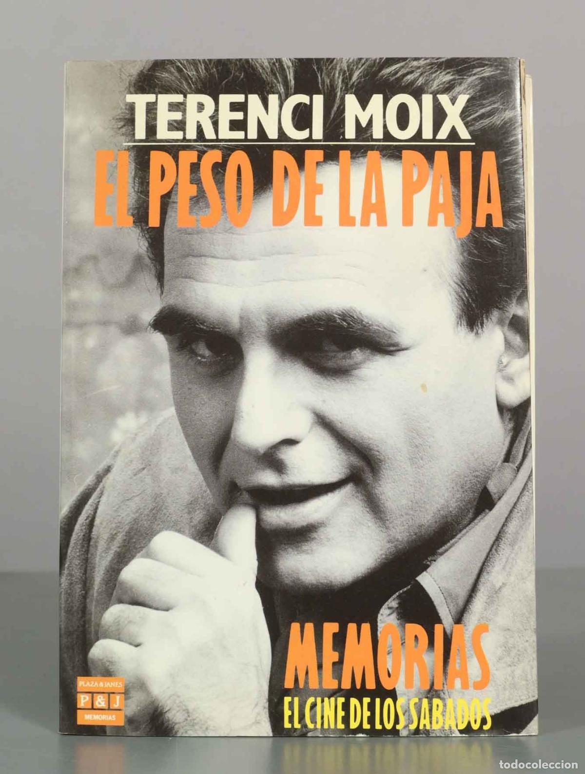 Libros de segunda mano: El peso de la paja: Memorias. El cine de los s&aacute;bados - Terenci Moix - Plaza and Jan&eacute;s