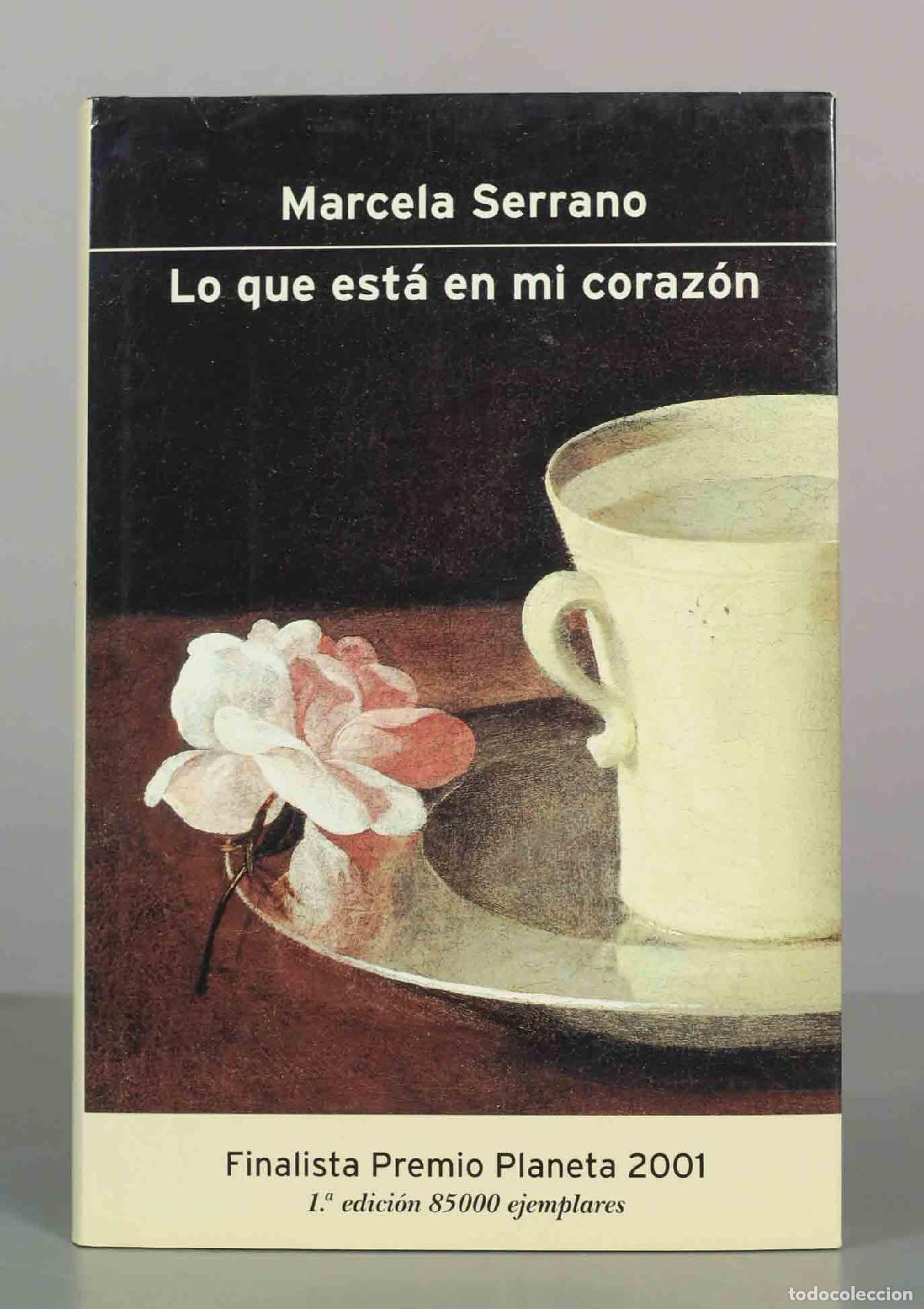 Libros de segunda mano: Lo que est&aacute; en mi coraz&oacute;n - Marcela Serrano - 1.&ordf; edici&oacute;n - Editorial Planeta