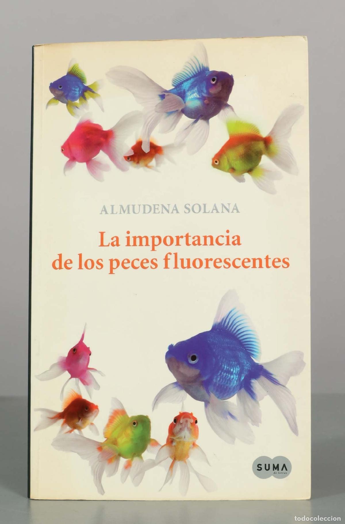 Libros de segunda mano: La importancia de los peces fluorescentes - Almudena Solana - Suma de Letras