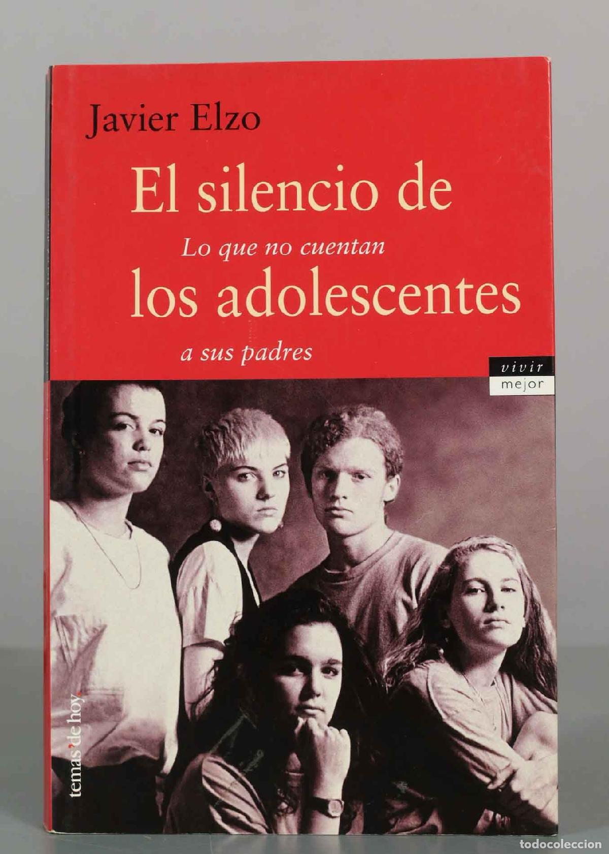 Libros de segunda mano: El silencio de los adolescentes: lo que no cuentan a sus padres - Javier Elzo - Temas de Hoy