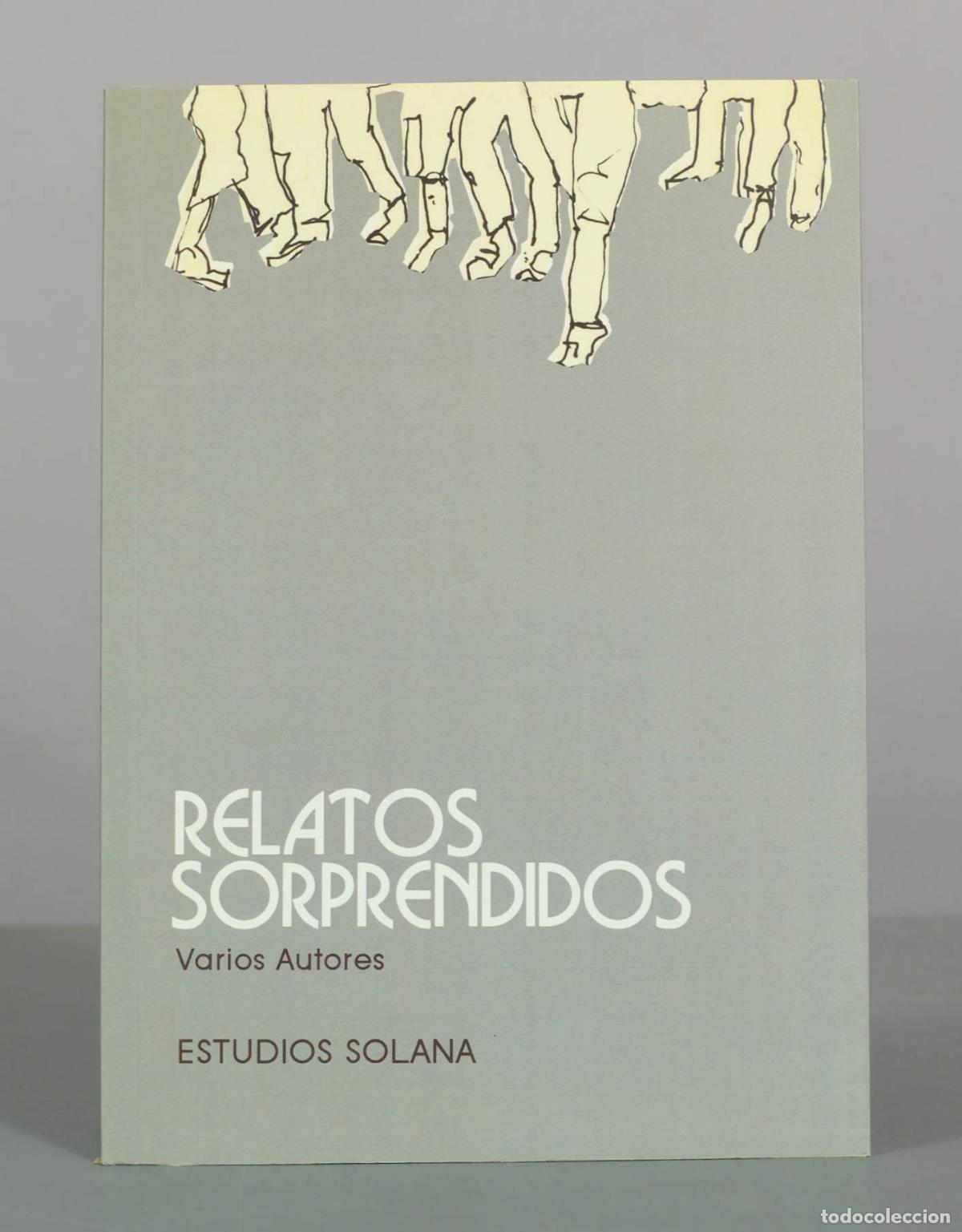 Libros de segunda mano: Relatos Sorprendidos - Varios Autores - Estudios Solana
