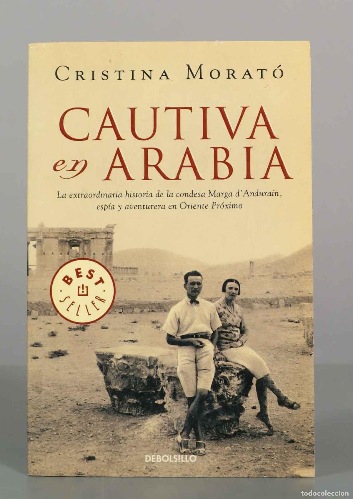Libros de segunda mano: Cautiva en Arabia: La extraordinaria historia de la condesa Marga d&acute;Andurain, esp&iacute;a y aventurera en