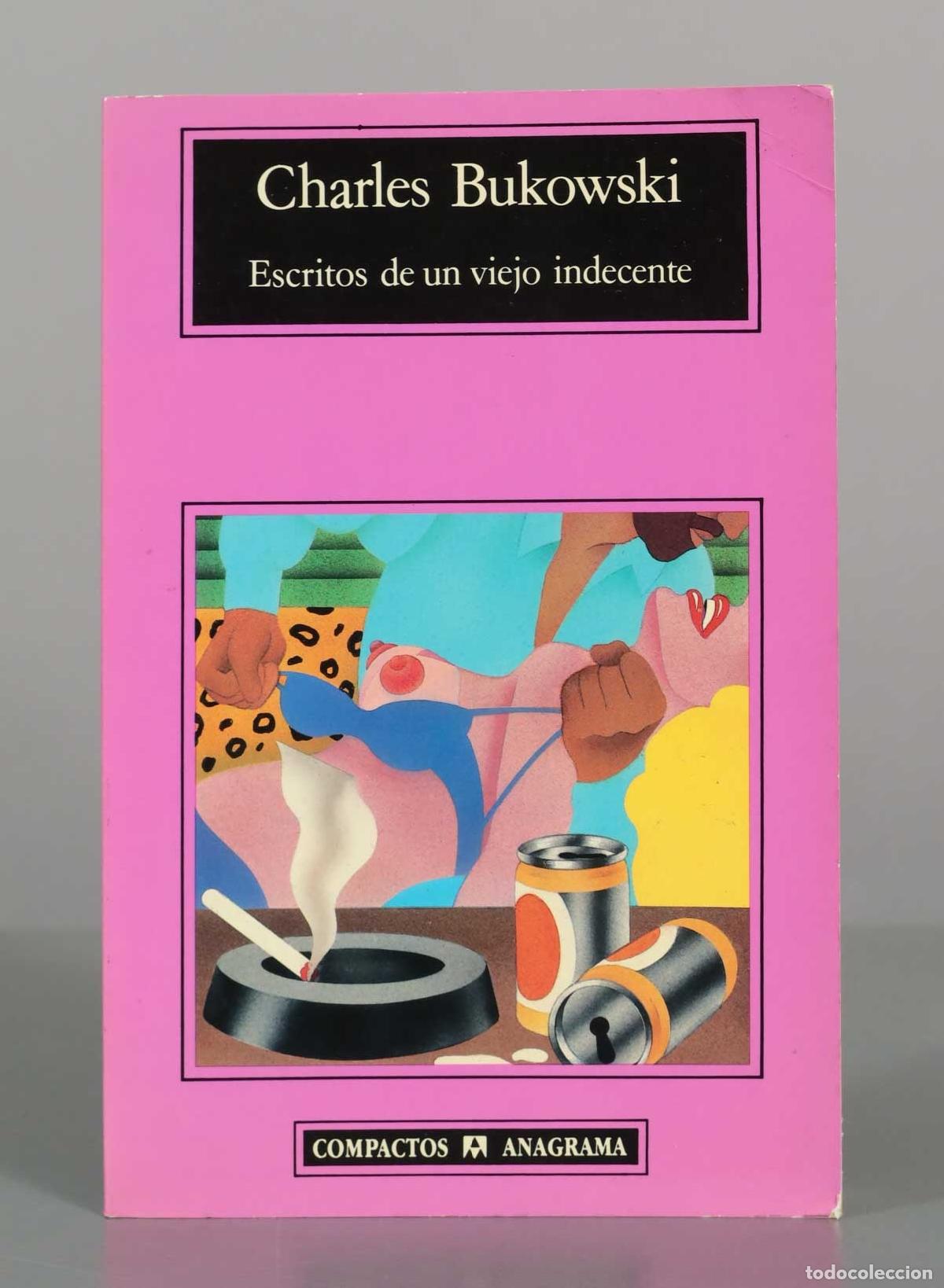 Libros de segunda mano: Escritos de un viejo indecente - Charles Bukowski - Editorial Anagrama