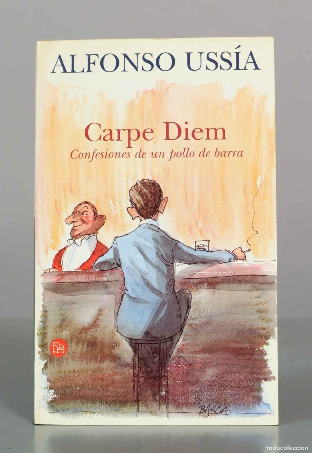 Libros de segunda mano: Carpe Diem: Confesiones de un pollo de barra - Alfonso Uss&iacute;a