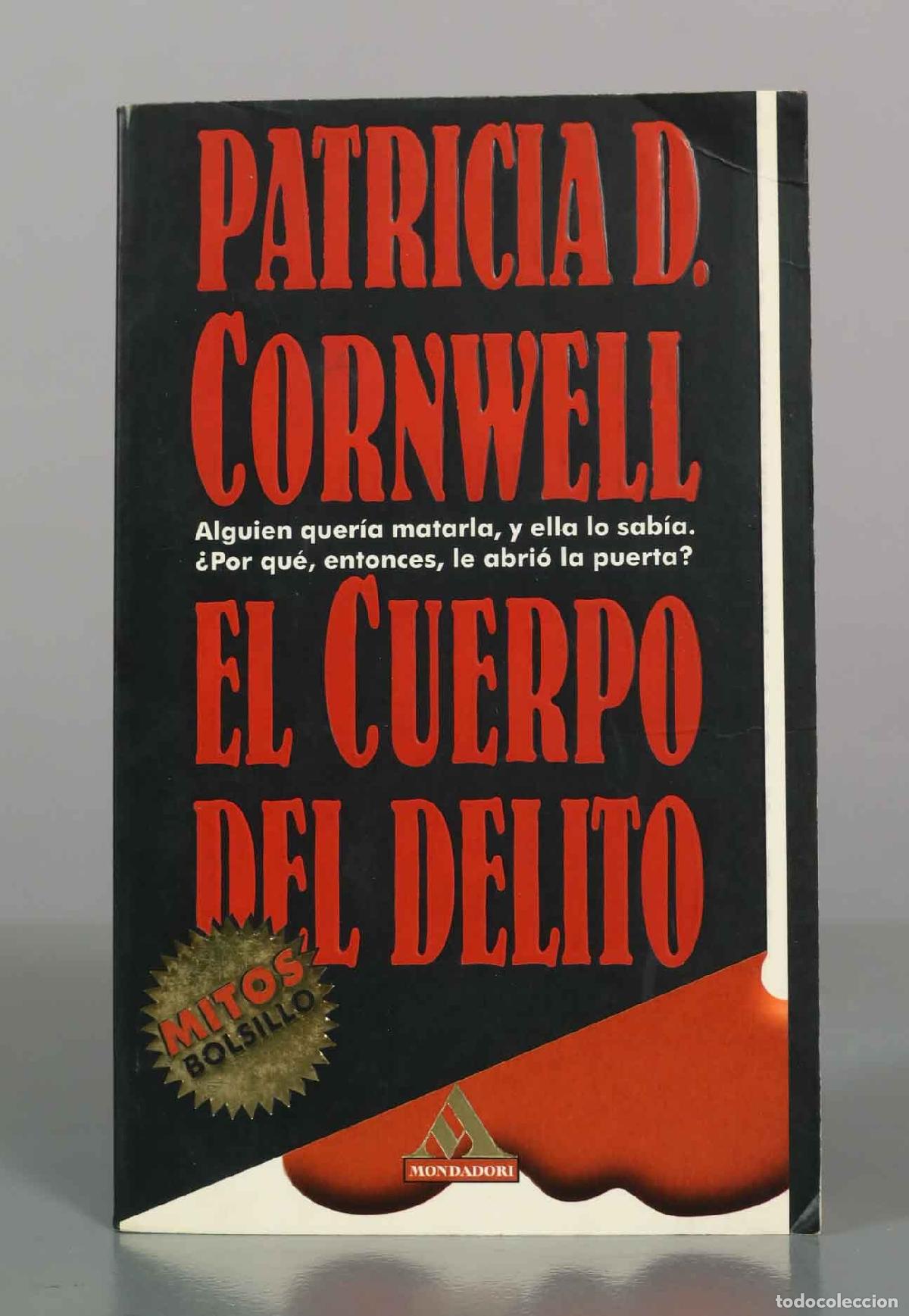 Libros de segunda mano: El cuerpo del delito - Patricia Cornwell - Mondadori