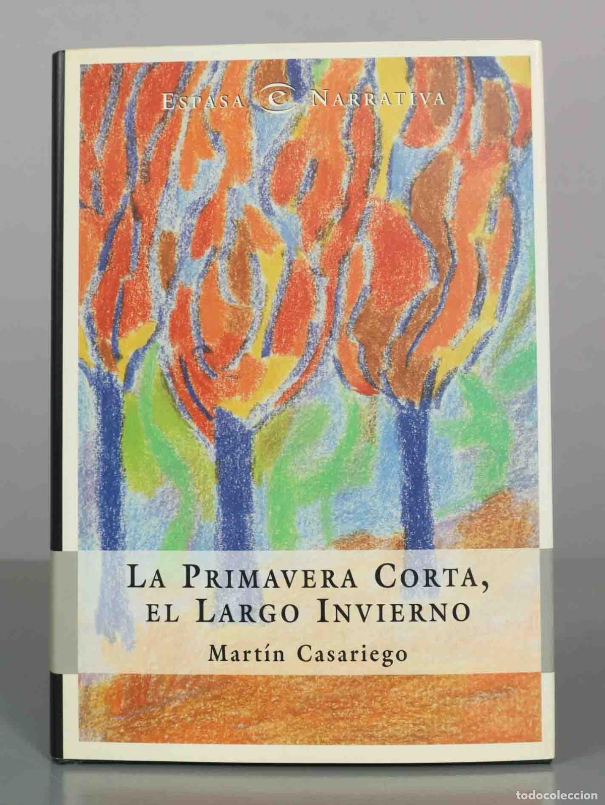 Libros de segunda mano: La primavera corta, el largo invierno - Mart&iacute;n Casariego - Editorial Espasa