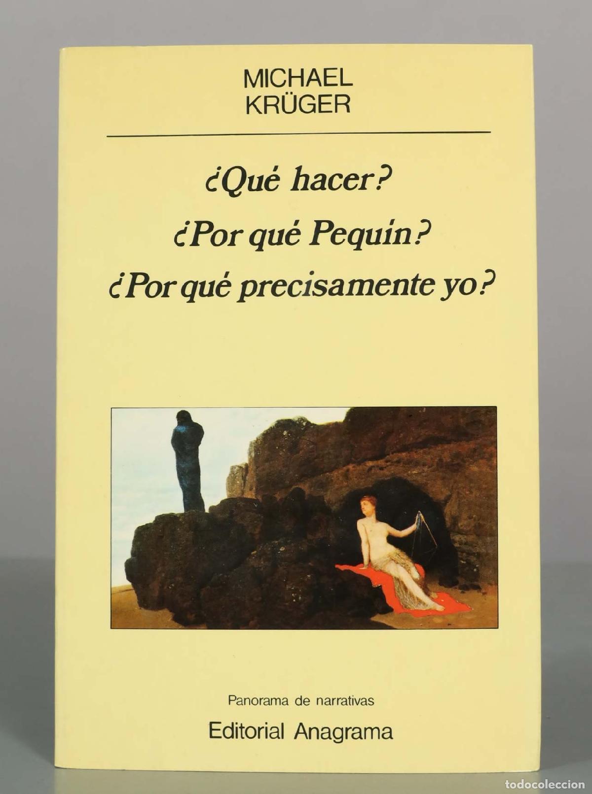 Libros de segunda mano: &iquest;Qu&eacute; hacer? &iquest;Por qu&eacute; Pequ&iacute;n? &iquest;Por qu&eacute; precisamente yo? - Michael Kr&uuml;ger - Editorial Anagrama