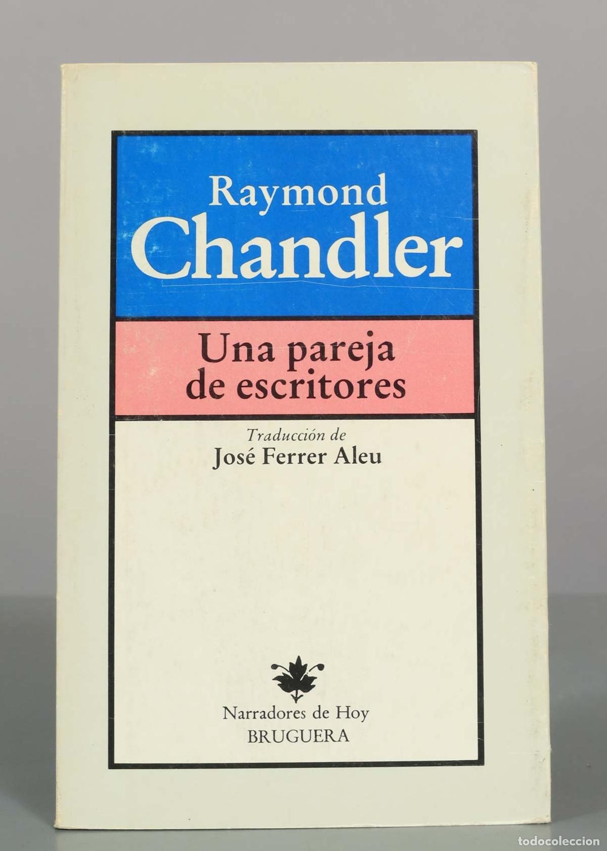 Libros de segunda mano: Una Pareja De Escritores - Raymond Chandler - Bruguera
