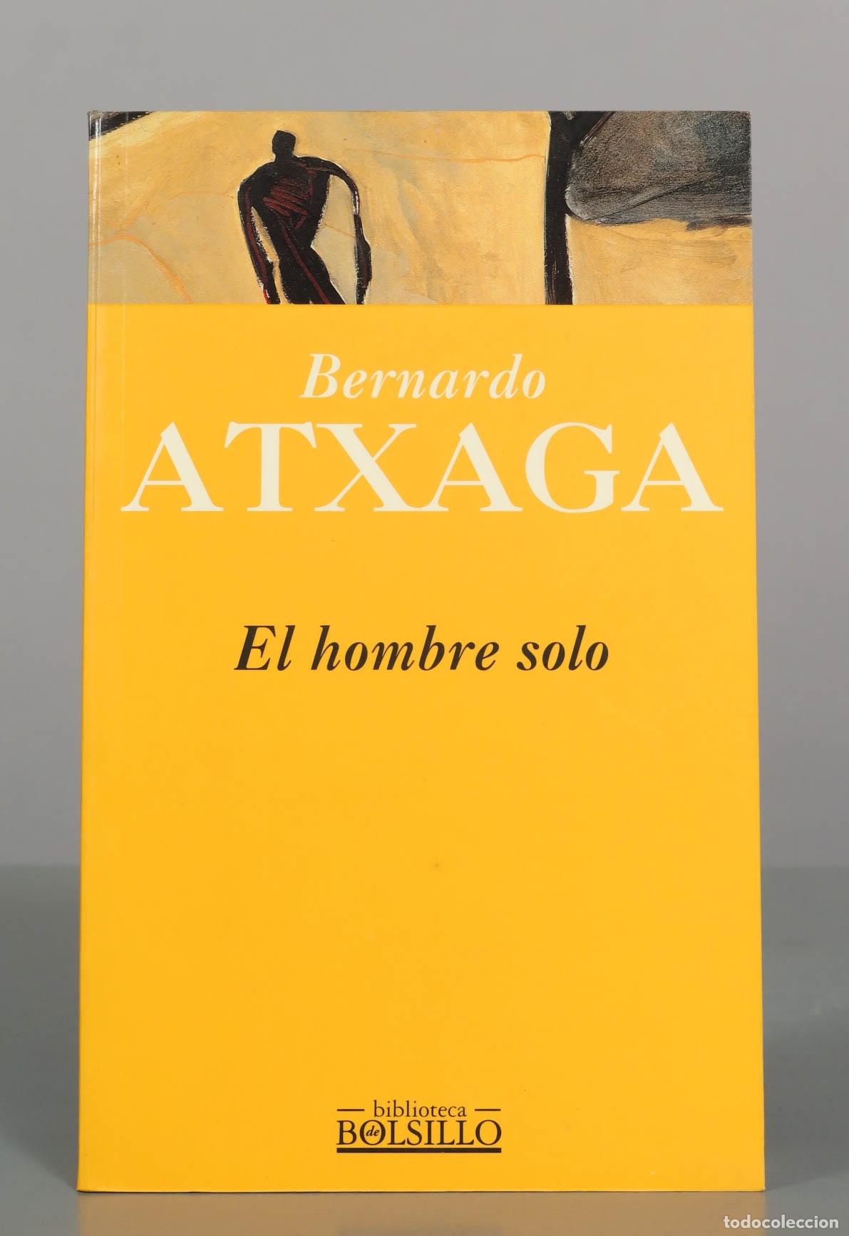 Libros de segunda mano: El hombre solo - Bernardo Atxaga - Ediciones B