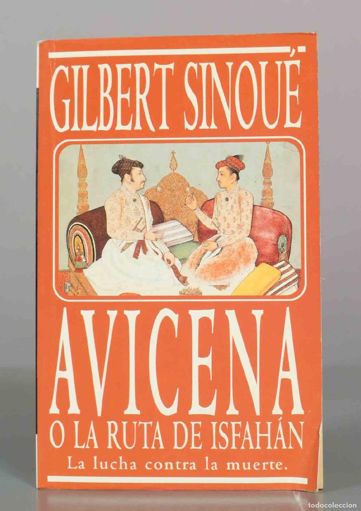 Libros de segunda mano: Avicena o la ruta de Isfah&aacute;n - Gilbert Sinou&eacute; - Ediciones B