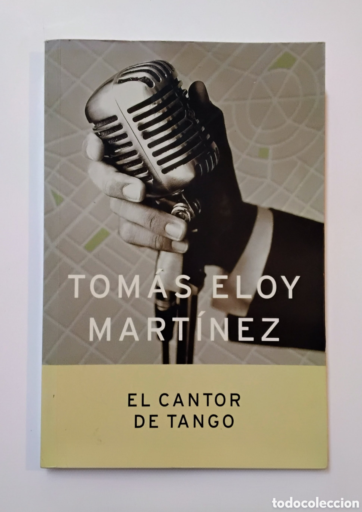 Libros de segunda mano: Tom&aacute;s Eloy Mart&iacute;nez &ndash; El cantor de tango &ndash; Primera Edici&oacute;n &ndash; Ed. Planeta &ndash; 2004