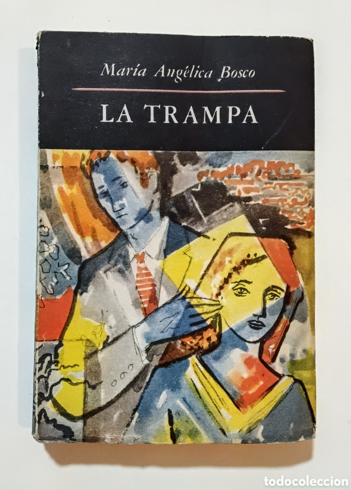 Libros de segunda mano: Mar&iacute;a Ang&eacute;lica Bosco &ndash; La trampa &ndash; Primera Edici&oacute;n &ndash; Emec&eacute; Editores &ndash; 1960 (Firmado y dedicado)