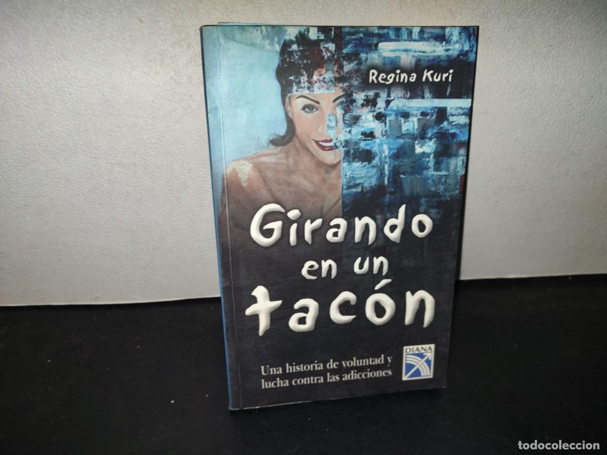 Libros de segunda mano: 219- Girando En Un Tac&oacute;n - Regina Kuri - Primera Edici&oacute;n 2006