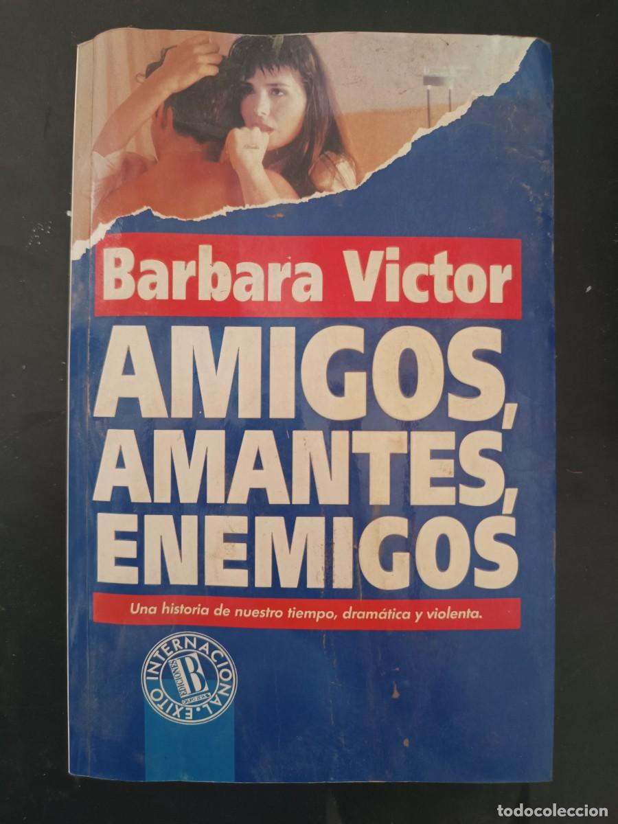 Libros de segunda mano: Amigos, amantes, enemigos Barbara Victor