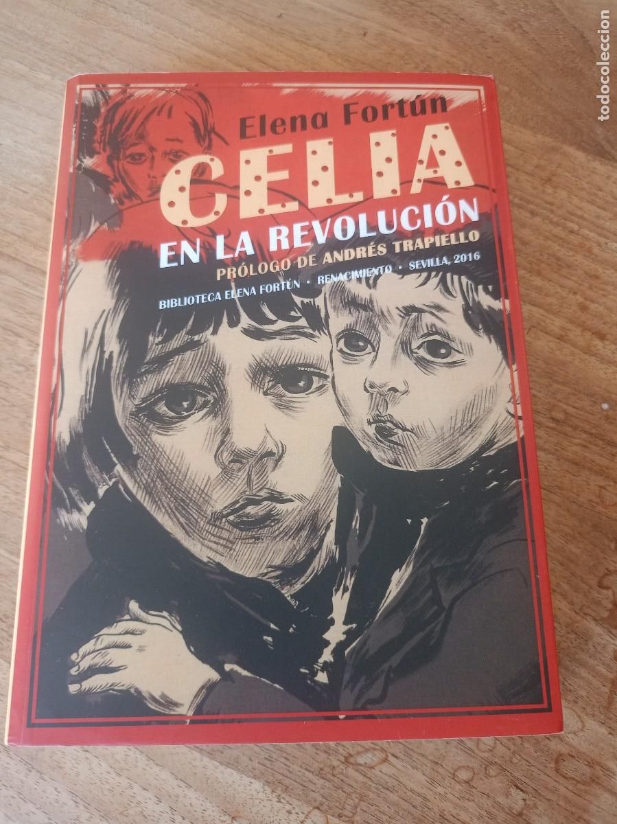 Libros de segunda mano: CELIA EN LA REVOLUCI&Oacute;N. ELENA FORT&Uacute;N. 1&ordf; EDICI&Oacute;N 1&ordf; REIMPRESI&Oacute;M 2016. ED. RENACIMIENTO.