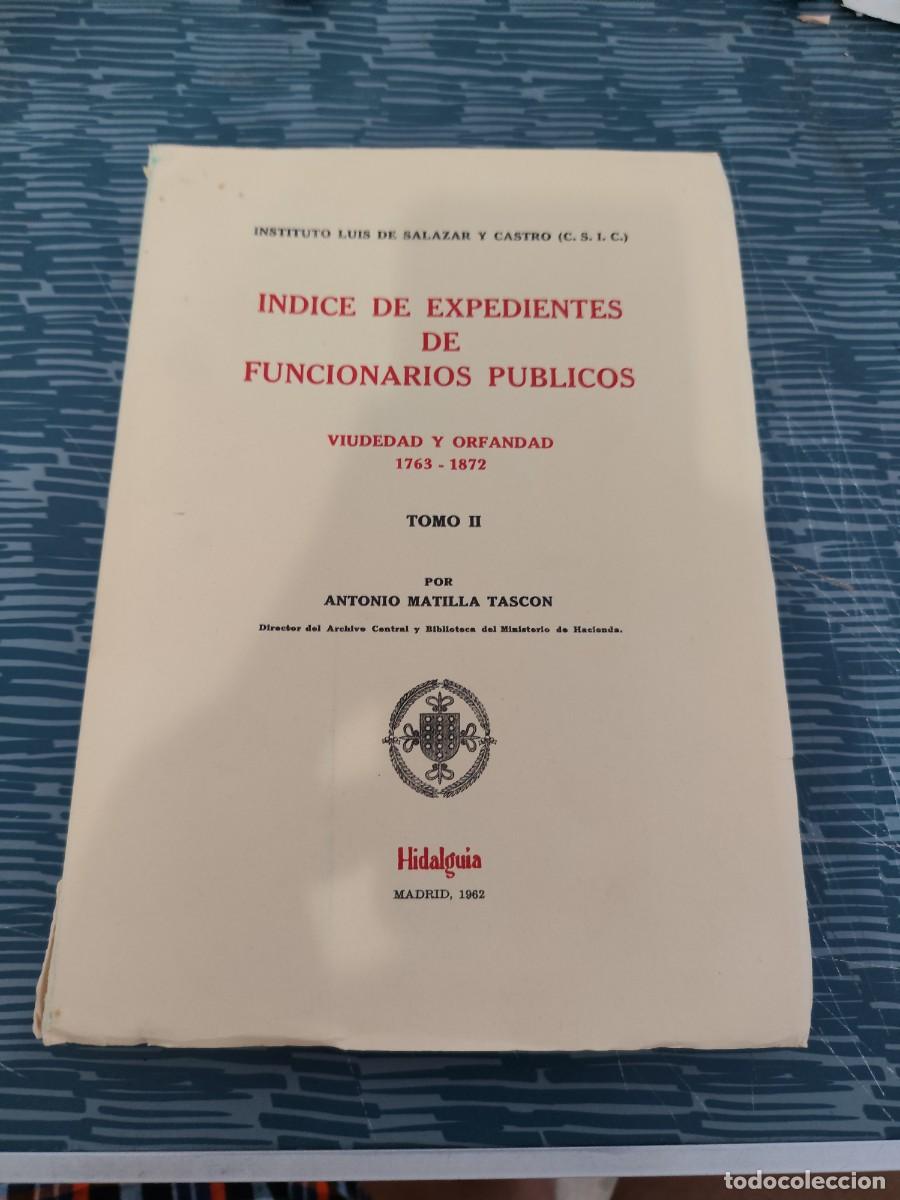 Libros de segunda mano: INDICES DE EXPEDIENTES DE FUNCIONARIOS PUBLICOS,TOMO II, ANTONIO MATILLA TASCON,1982,LEER