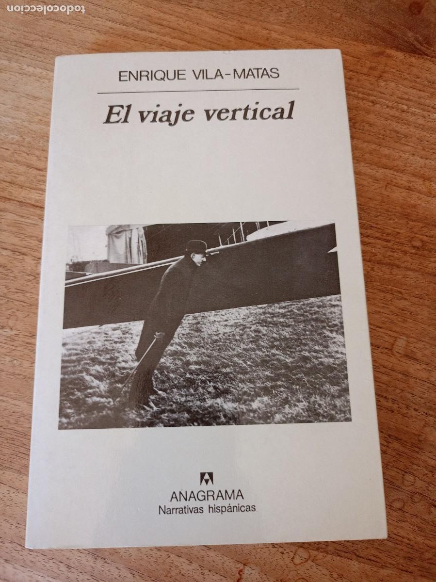 Libros de segunda mano: EL VIAJE VERTICAL. ENRIQUE VILA-MATAS. ED ANAGRAMA 1999. Narrativas hisp&aacute;nicas.