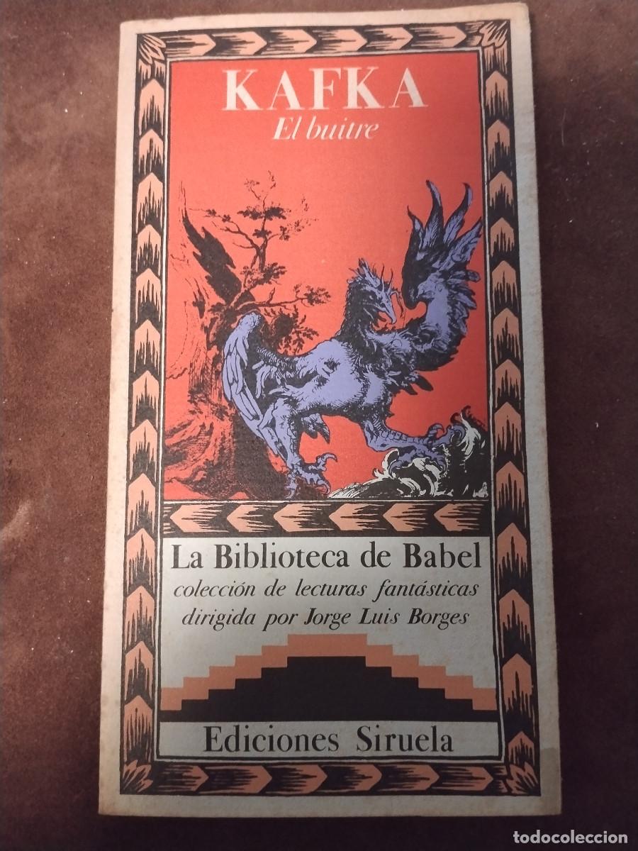 Libros de segunda mano: Kafka &ndash; El buitre (Siruela, Biblioteca de Babel) &ndash; Edici&oacute;n dirigida por Borges