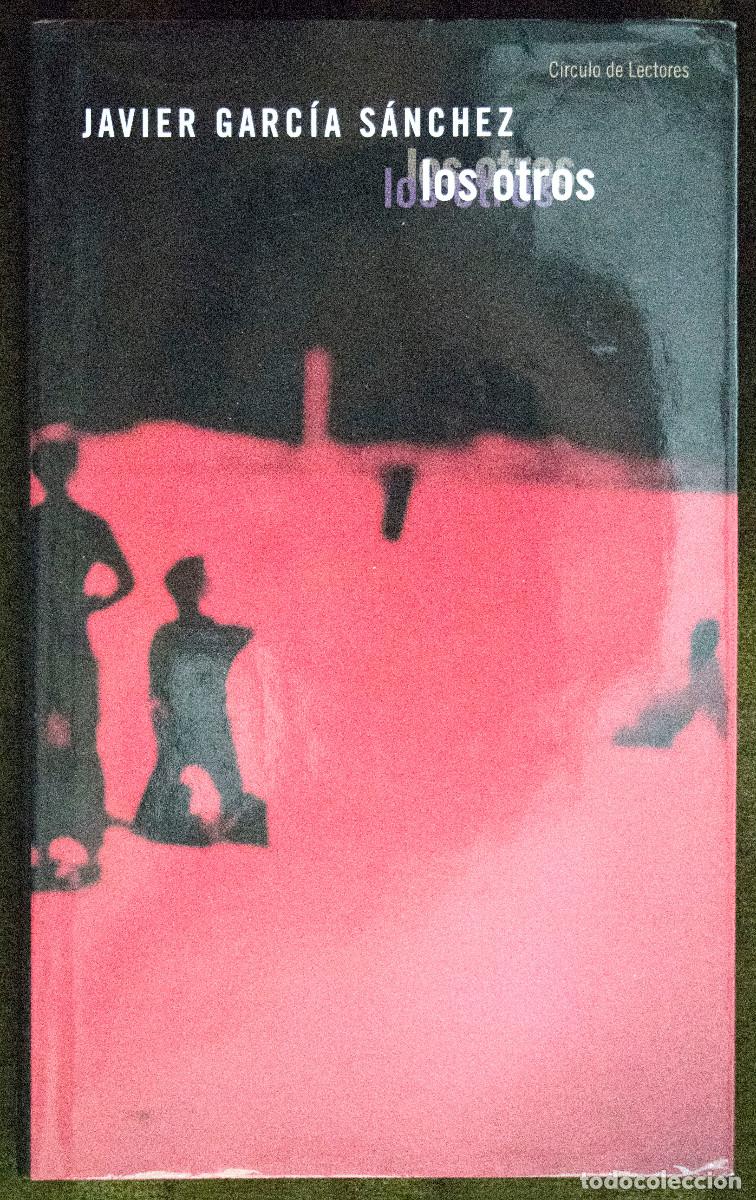 Libros de segunda mano: LOS OTROS, de Javier García Sánchez.