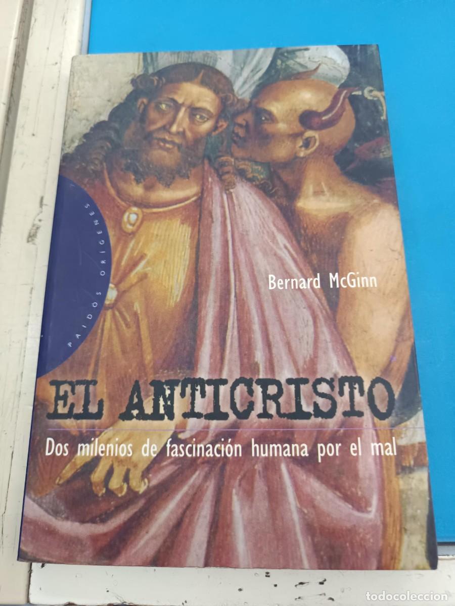 Libros de segunda mano: EL ANTICRISTO BERNARD MCGINN DOS MILENIOS DE FASCINACION HUMANA POR EL MAL