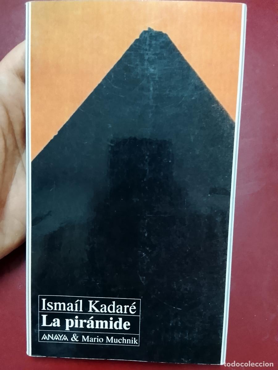 Libros de segunda mano: Isma&iacute;l Kadar&eacute;: La pir&aacute;mide (Anaya & Mario Muchnik. 1994)